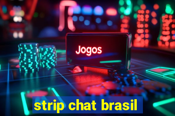 strip chat brasil